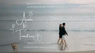 Ibadah Peneguhan Pernikahan dan Pemberkatan Perkawinan : Anna dan Timo