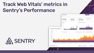 Performance Monitoring: Track Core Web Vitals' Metrics in Sentry