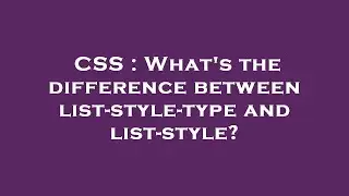 CSS : What's the difference between list-style-type and list-style?