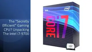 &laquo;Секретно эффективный&raquo; игровой процессор? Распаковываем Intel i7-9700