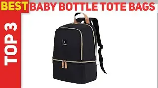 Top 3 Best Baby Bottle Tote Bags in 2023?