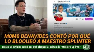 M0M0 BENAVIDES cont&oacute; POR QU&Eacute; BLOQUE0 a MAESTRO SPLINTER