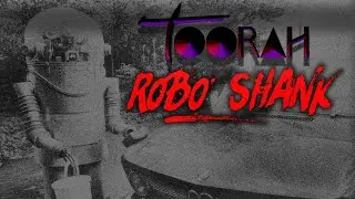 Toorah - Robo Shank