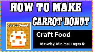 How To Make CARROT DONUT in CRAFT FOOD ROBLOX [Unlock New Recipe] [walkthrough]