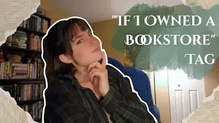 What Would YOU Do If You Owned A Bookstore? ll Booktube Tag 📚