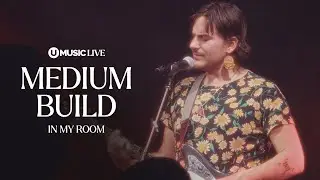 Medium Build - In My Room (Acoustic) | UMUSIC LIVE