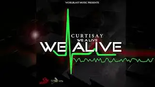 CURTISAY - We Alive (Official Audio)