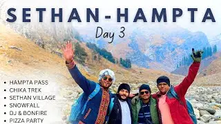 SETHAN - HAMPTA  || CHIKA TREK || DAY 3 || HIMACHAL SERIES || TRAVEL PARADISE