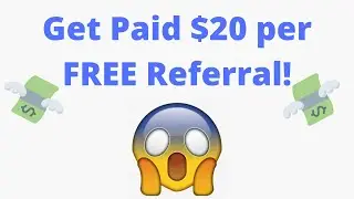 Get Paid $20 per FREE Referral!