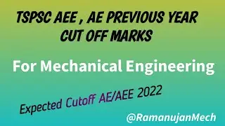 TSPSC AEE,AE Previous year Cutoff for Mechanical Engineering||Expected cutoff 2022||By Ramanujanmech