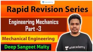 Engineering Mechanics- 3 | Rapid Revision  | Mechanical Engineering | Deep Sangeet Maity