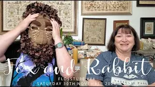 Fox and Rabbit Flosstube 44 - Back again... finally