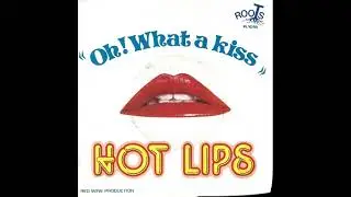 HOT LIPS - Oh ! What a kiss (Version 45T)