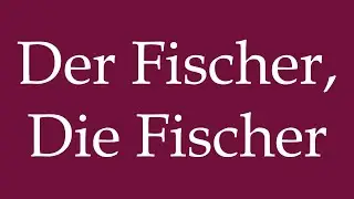 How to Pronounce ''Der Fischer, Die Fischer'' Correctly in German