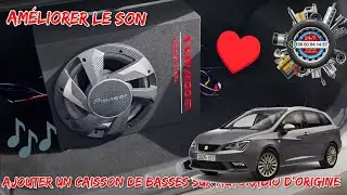 Ajouter un caisson de Basses sur un autoradio d'origine, ici un exemple sur Seat Ibiza model SC