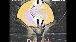 Da God Amun Ra | Doubt Me (Prod by. SeriousBeats)