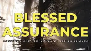 Blessed Assurance - Arranged for Solo Piano