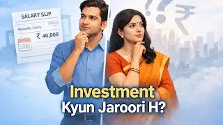 Investment Kyun Zaroori Hai? | Salary Se Wealth Kaise Banaye | Smart Financial Planning