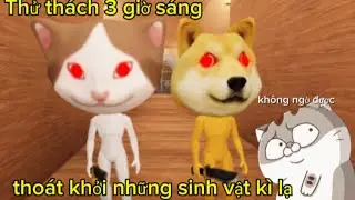 thử thách 3 giờ sáng thoát khỏi những sinh vật kỳ lạ trong roblox