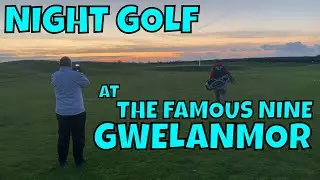 NIGHT GOLF AT GWELANMOR. THE FAMOUS NINE