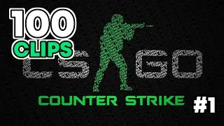 CS:GO 15 Minutes of Clips ( 100+ Clips )