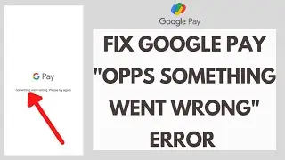 How To Fix Google Pay 