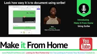 Introducing Make it From Home Using Scribe