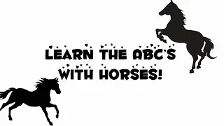 Learn the Alphabet with horses! 🐴