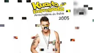 O Bicho Que Mata Homem - Kuarto de Empregada Arrochadeira da Bahia - 2005