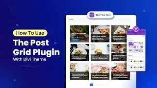 How to Use The Post Grid Plugin with Divi Theme: Create Post Grids, Sliders, and Lists