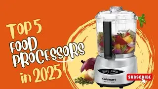 Top 5 Best Food Processors of 2025 II Honest Reviews & Buyer&rsquo;s Guide Tested in Real Kitchens!
