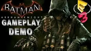 Batman Arkham Knight: Full Gameplay E3 Demo