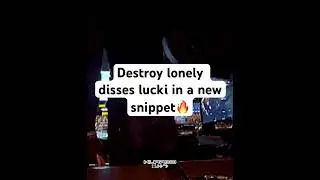 Destroy lonely disses lucki in a new snippet