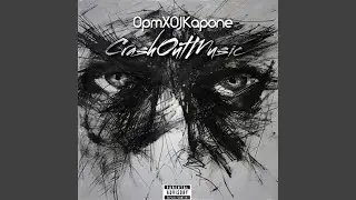 Crash Out Music (feat. OjKapone)