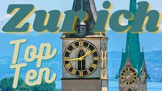 THE BEST PLACES, FOOD, AND THINGS TO DO IN ZURICH! WOULD YOU VISIT ZURICH BASED ON THIS TOP TEN?