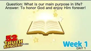 Week 1 Day 1: What Is Our Main Purpose in Life? (52 Truth Bangers) | Debo Thek Kidz