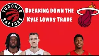 Breaking Down The Kyle Lowry Trade