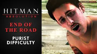 Hitman: Absolution - Mission #10 - End of the Road (Purist Difficulty)