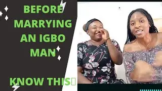 BEFORE MARRYING  or DATING AN IGBO MAN KNOW THIS👌 ft my friend chimdi