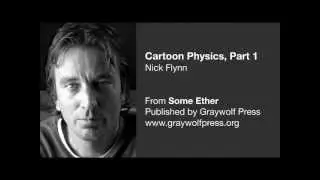 Nick Flynn: Cartoon Physics, Part 1 (from Some Ether)