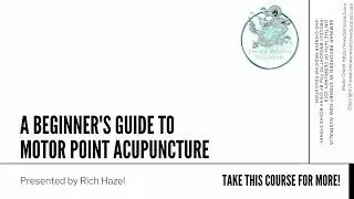 PREVIEW: A Beginner's Guide To Motor Point Acupuncture With Rich Hazel