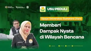 U.CAST Ep. 17 - USU Peduli, Memberi Dampak Nyata Ditengah Bencana