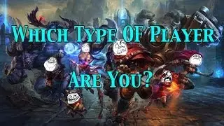 Every Type of LoL Player