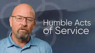 Week 3: Humble Acts of Service - Growing in Grace