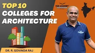 Top Architecture Colleges & Courses in India | Expert Insights by Dr. R. Govinda Raj | RGR Academy