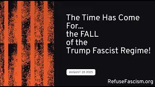 Webinar: The time has come for: the FALL of the Trump Fascist Regime