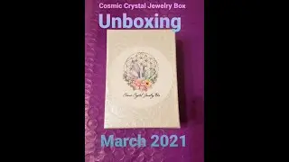 Cosmic Crystal Jewelry Box Unboxing March 2021