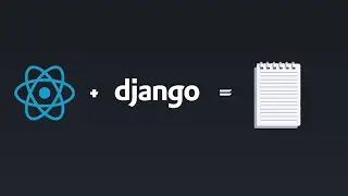 Implementing CRUD Django and React NotesApp p4