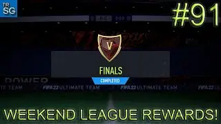 FIFA 22 - MY WEEKEND LEAGUE CHAMPIONS FINALS REWARDS! #91