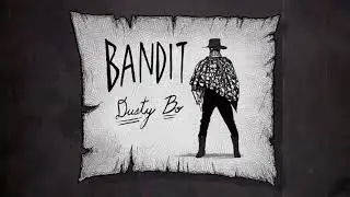 Dusty Bo - Bandit - OFFICIAL MUSIC VIDEO